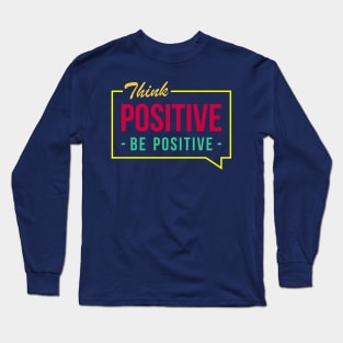 Think Positive Long Sleeve T-Shirt